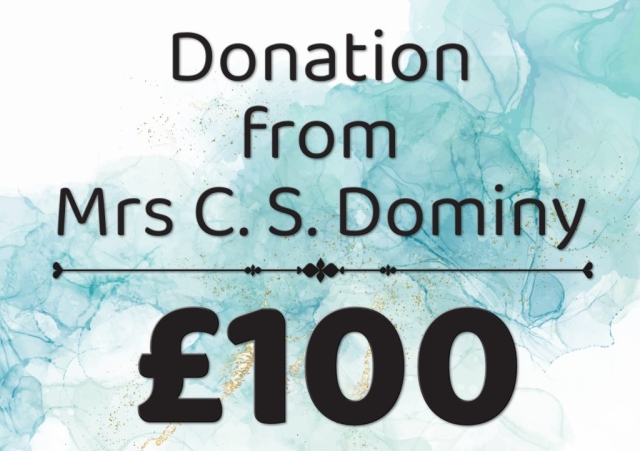Mrs C. S. Dominy - £100