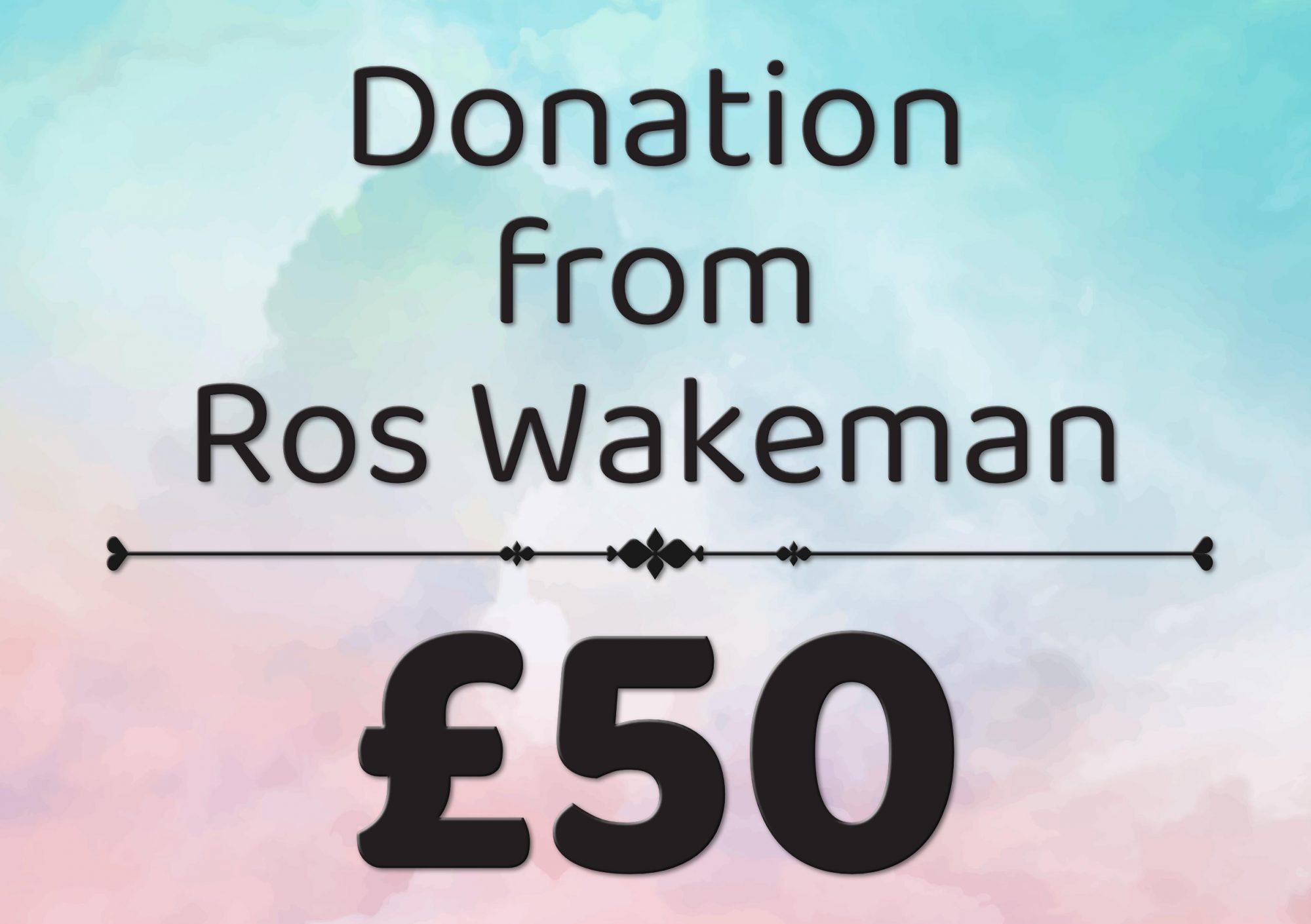 Ros Wakeman - £50.00