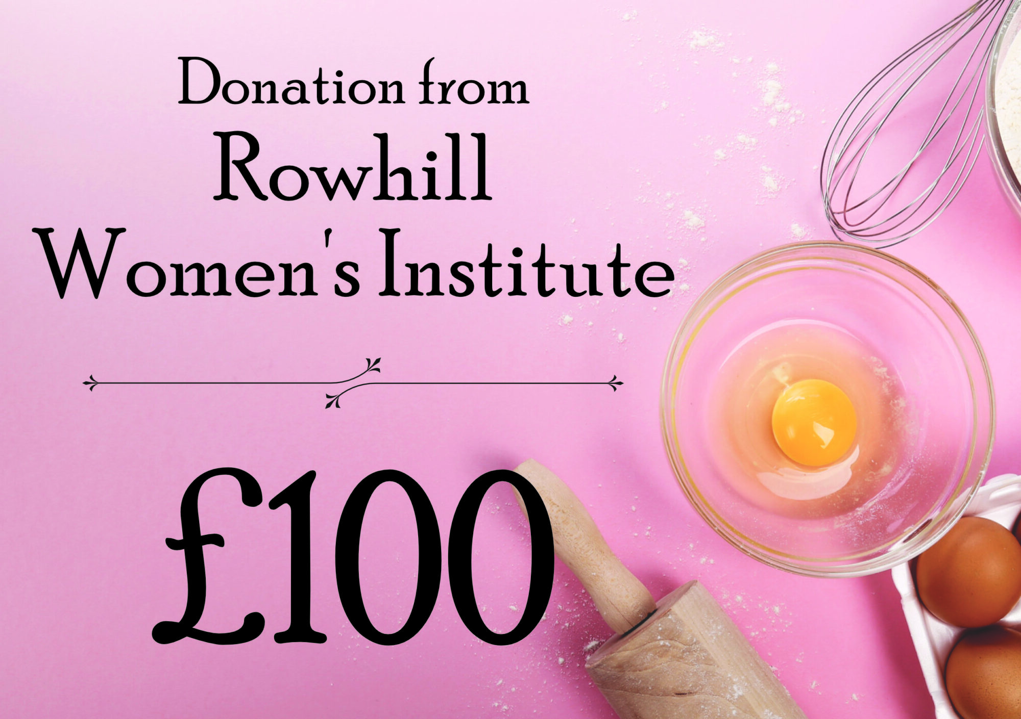 Rowhill Women's Institute - £100